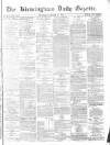 Birmingham Daily Gazette Thursday 21 January 1875 Page 1