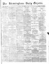 Birmingham Daily Gazette Tuesday 16 February 1875 Page 1
