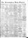 Birmingham Daily Gazette Tuesday 16 March 1875 Page 1
