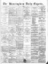 Birmingham Daily Gazette Tuesday 10 August 1875 Page 1