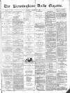 Birmingham Daily Gazette Tuesday 17 August 1875 Page 1
