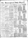 Birmingham Daily Gazette Friday 03 September 1875 Page 1