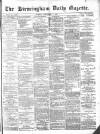 Birmingham Daily Gazette Tuesday 07 September 1875 Page 1