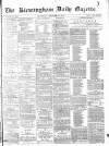 Birmingham Daily Gazette Wednesday 08 September 1875 Page 1