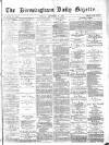 Birmingham Daily Gazette Tuesday 28 September 1875 Page 1