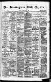 Birmingham Daily Gazette Friday 09 February 1877 Page 1