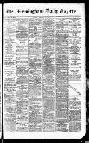 Birmingham Daily Gazette Tuesday 13 March 1877 Page 1