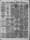 Birmingham Daily Gazette Thursday 13 March 1879 Page 1