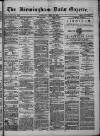 Birmingham Daily Gazette Wednesday 18 June 1879 Page 1