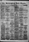 Birmingham Daily Gazette Friday 27 June 1879 Page 1