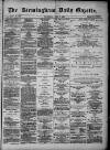 Birmingham Daily Gazette Wednesday 02 July 1879 Page 1