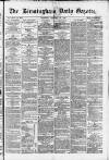Birmingham Daily Gazette Thursday 26 February 1880 Page 1