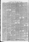 Birmingham Daily Gazette Tuesday 02 March 1880 Page 6