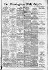 Birmingham Daily Gazette Tuesday 23 March 1880 Page 1