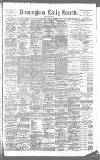 Birmingham Daily Gazette Wednesday 30 January 1889 Page 1