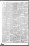 Birmingham Daily Gazette Monday 25 February 1889 Page 6