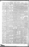 Birmingham Daily Gazette Tuesday 05 March 1889 Page 6