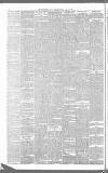 Birmingham Daily Gazette Friday 10 May 1889 Page 6
