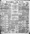 Birmingham Daily Gazette Tuesday 24 May 1892 Page 1