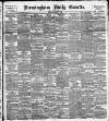 Birmingham Daily Gazette Saturday 04 March 1893 Page 1