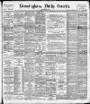 Birmingham Daily Gazette Tuesday 14 March 1893 Page 1