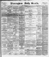 Birmingham Daily Gazette Tuesday 10 April 1894 Page 1