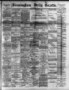 Birmingham Daily Gazette Wednesday 16 May 1894 Page 1