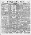 Birmingham Daily Gazette Thursday 13 September 1894 Page 1