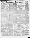 Birmingham Daily Gazette Tuesday 26 February 1895 Page 1