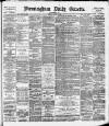 Birmingham Daily Gazette Tuesday 02 April 1895 Page 1