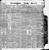 Birmingham Daily Gazette Saturday 06 April 1895 Page 1