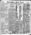 Birmingham Daily Gazette Tuesday 09 April 1895 Page 1