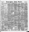 Birmingham Daily Gazette Monday 27 May 1895 Page 1
