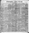 Birmingham Daily Gazette Saturday 12 October 1895 Page 1