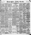 Birmingham Daily Gazette Monday 09 December 1895 Page 1