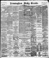 Birmingham Daily Gazette Wednesday 11 December 1895 Page 1