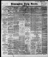 Birmingham Daily Gazette Friday 07 May 1897 Page 1
