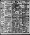 Birmingham Daily Gazette Wednesday 19 May 1897 Page 1