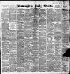 Birmingham Daily Gazette Saturday 25 September 1897 Page 1