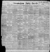 Birmingham Daily Gazette Saturday 09 July 1898 Page 1