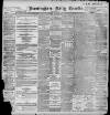Birmingham Daily Gazette Monday 11 July 1898 Page 1