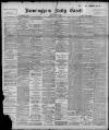 Birmingham Daily Gazette Friday 22 July 1898 Page 1