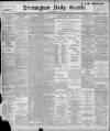 Birmingham Daily Gazette Thursday 04 August 1898 Page 1