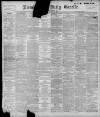 Birmingham Daily Gazette Saturday 20 August 1898 Page 1