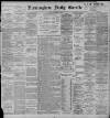 Birmingham Daily Gazette Monday 21 November 1898 Page 1