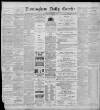Birmingham Daily Gazette Tuesday 29 November 1898 Page 1