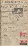 Birmingham Daily Gazette Saturday 13 May 1939 Page 1