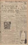 Birmingham Daily Gazette Tuesday 12 March 1940 Page 1