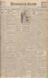 Birmingham Daily Gazette Friday 01 June 1945 Page 1