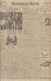 Birmingham Daily Gazette Saturday 07 July 1945 Page 1